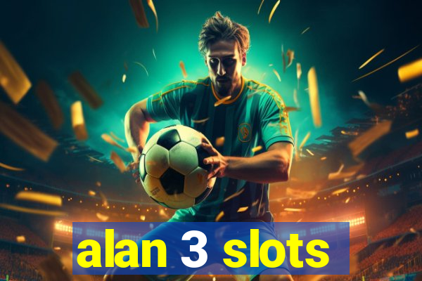 alan 3 slots